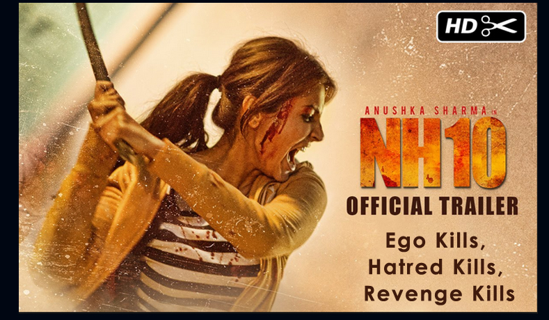 NH 10 – Film Review – Ego Kills, Hatred Kills, Revenge Kills