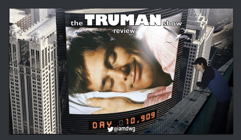 The Truman Show – A True Man’s Reality