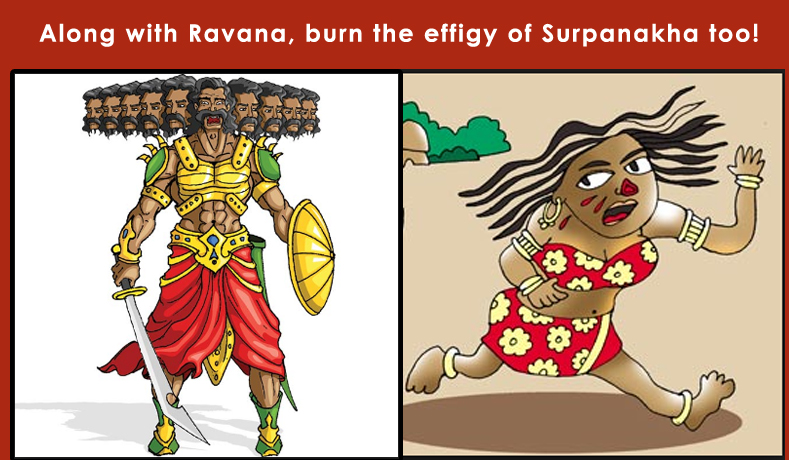 Along with Ravana, burn the effigy of Surpanakha too!