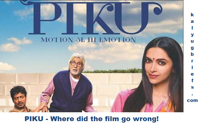 Film Piku Review – How it lost it’s essence!?