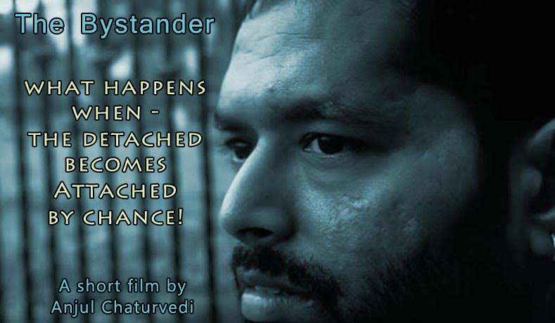 The Bystander – A short Film by Anjul Chaturvedi