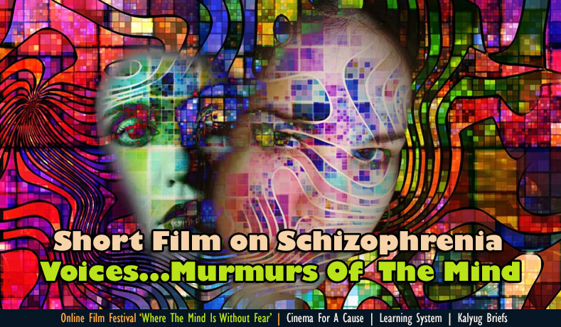 Short Film on Schizophrenia  – Voices…murmurs of the mind