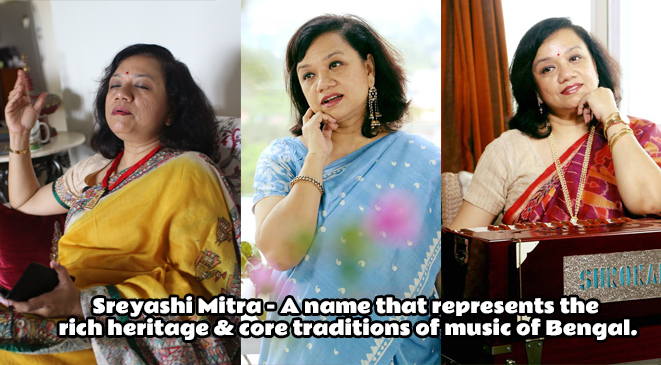 Sreyashi Mitra – A name that represents the rich heritage & core traditions of music of Bengal.