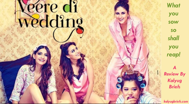 Veere Di Wedding – Review by Kalyug Briefs