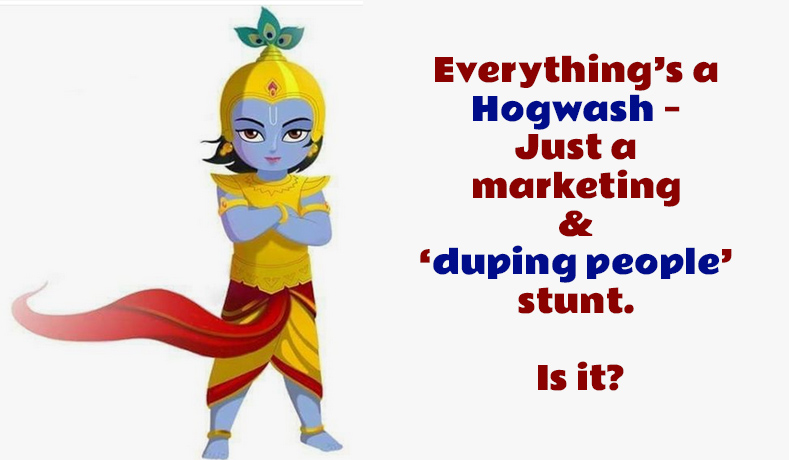 Everything’s a Hogwash – Just a Marketing Stunt to Fool People? Is It?