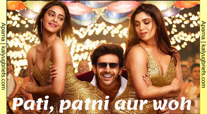 Pati Patni Aur Woh – 1978 & 2019 Film Review by Kalyug Briefs