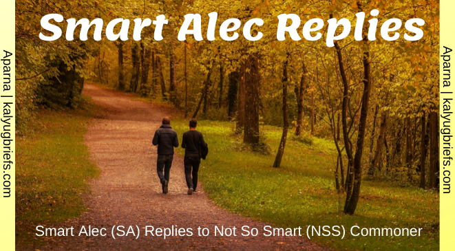 Smart Alec (SA) Replies to Not So Smart (NSS) Commoner~ A Short Story