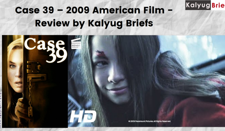 Case 39 – 2009 American Film - Review by Kalyug Briefs