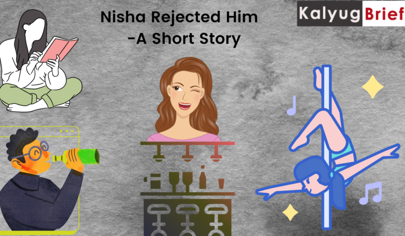 Nisha Rejected Him - A Short Story