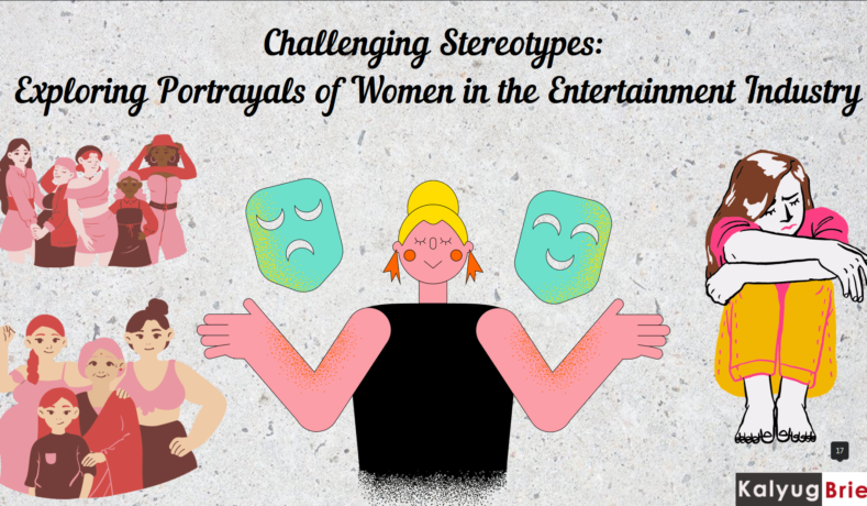 Challenging Stereotypes: Exploring Portrayals of Women in the Entertainment Industry