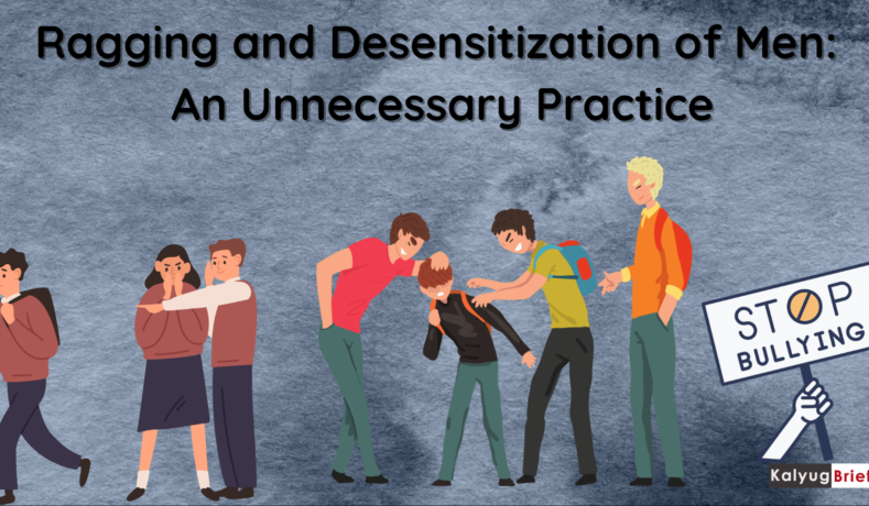 Ragging and Desensitization of Men: An Unnecessary Practice