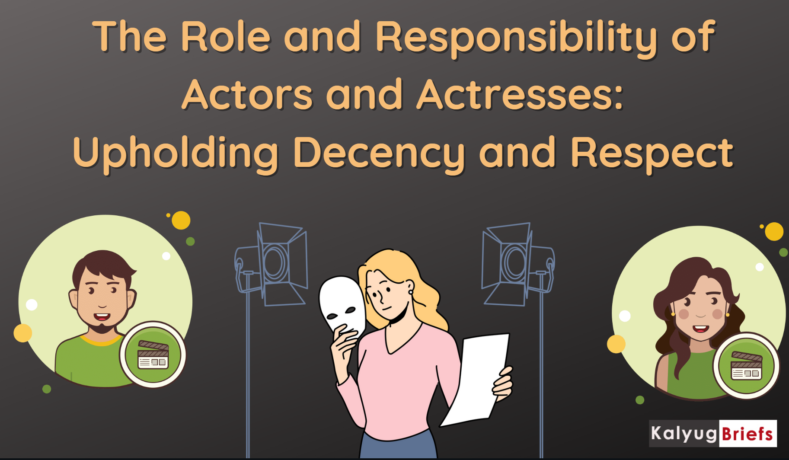 The Role and Responsibility of Actors and Actresses: Upholding Decency and Respect