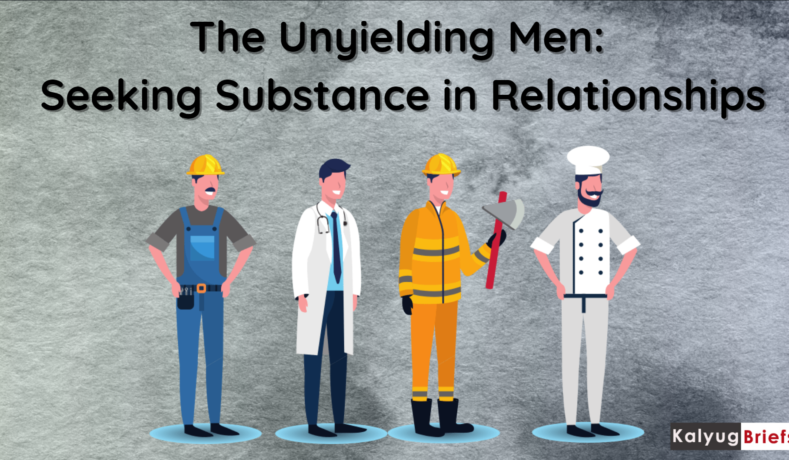 The Unyielding Men: Seeking Substance in Relationships