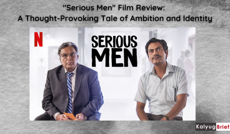 Serious Men - Film Review by Kalyug Briefs