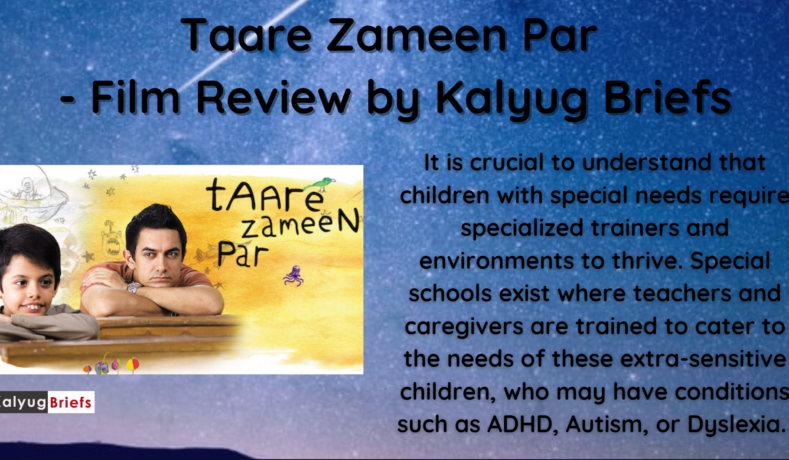 Taare Zameen Par - Film Review by Kalyug Briefs