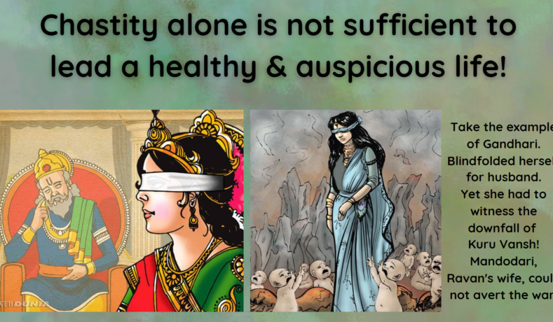 Chastity alone is not sufficient to lead a healthy & auspicious life! 