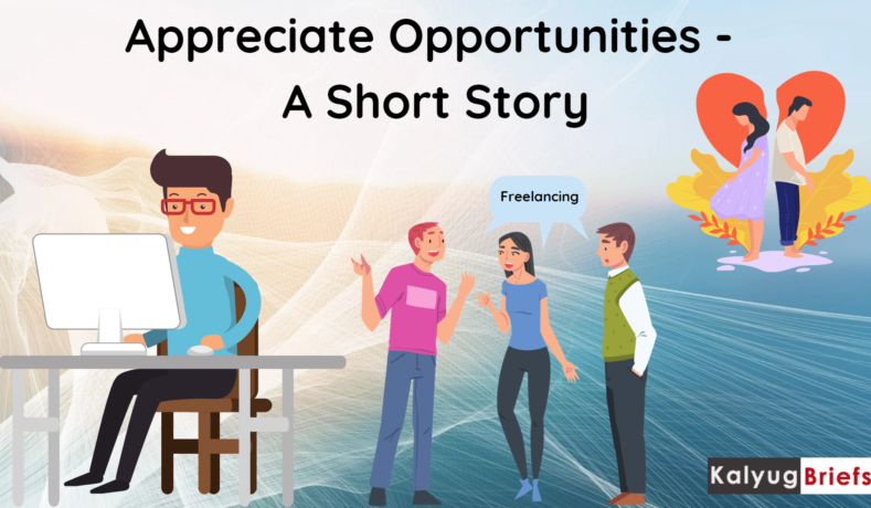 Appreciate Opportunities - A Short Story