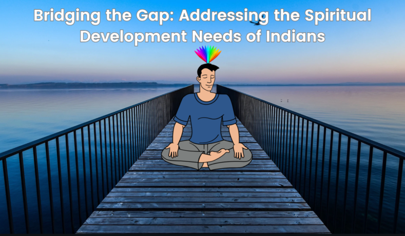 Bridging the Gap: Addressing the Spiritual Development Needs of Indians