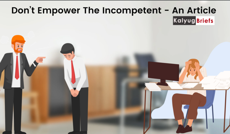 Don’t Empower The Incompetent - An Article 