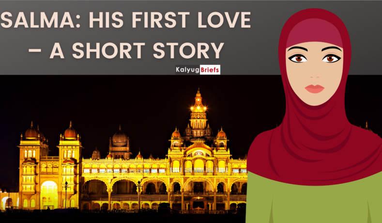 Salma: His First love – A Short Story