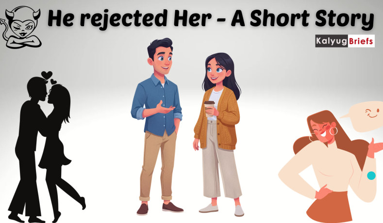 He rejected Her – A Short Story